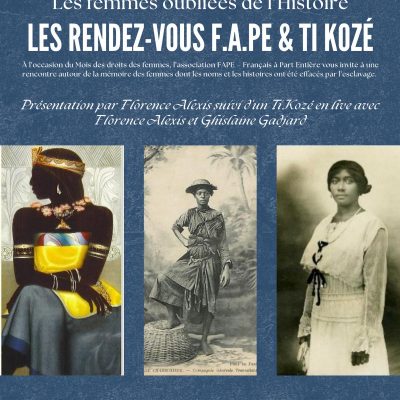 Les Rendez-vous F.A.P.E & Ti Kozé – Les femmes oubliées de l’Histoire